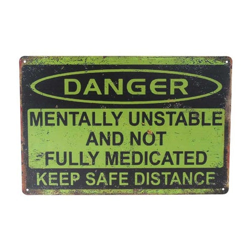 Art tin sign mentally unstable