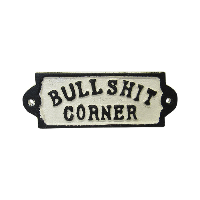 Bullshit corner cast iron sign